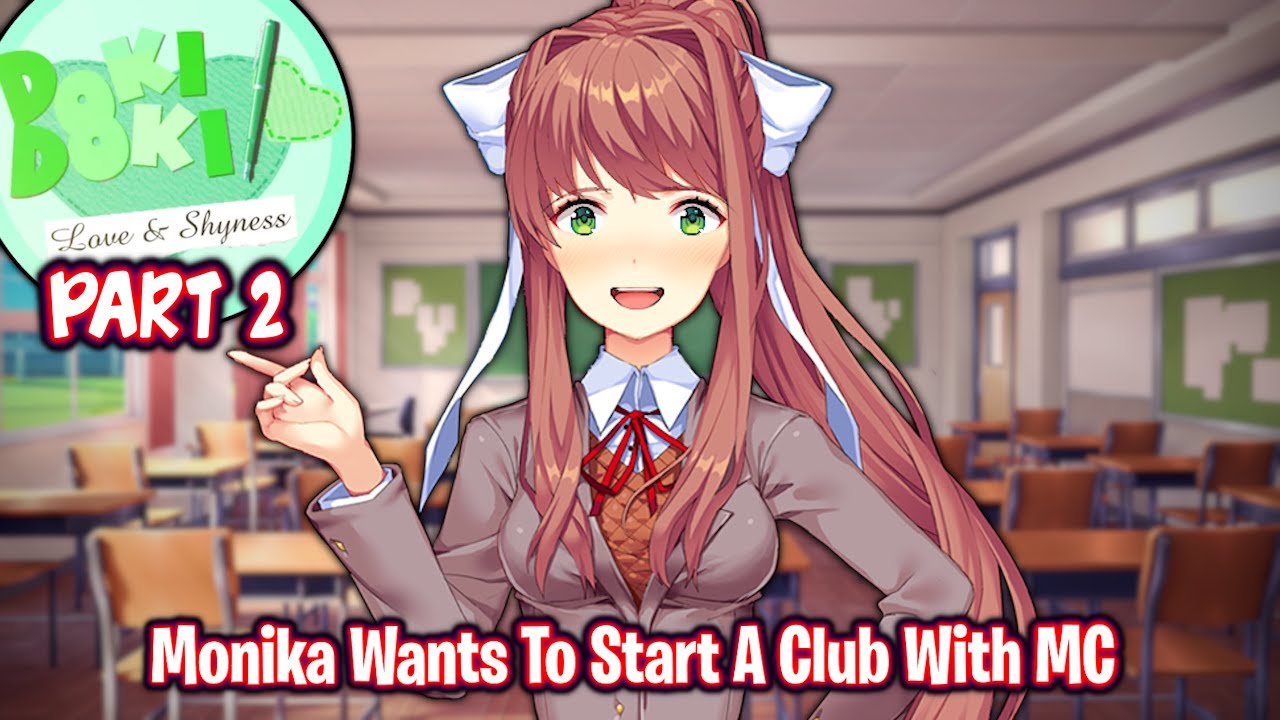 Monika Wants To Start A Club With MC!!!!(Part 2)(DDLC Love & Shyness MOD)