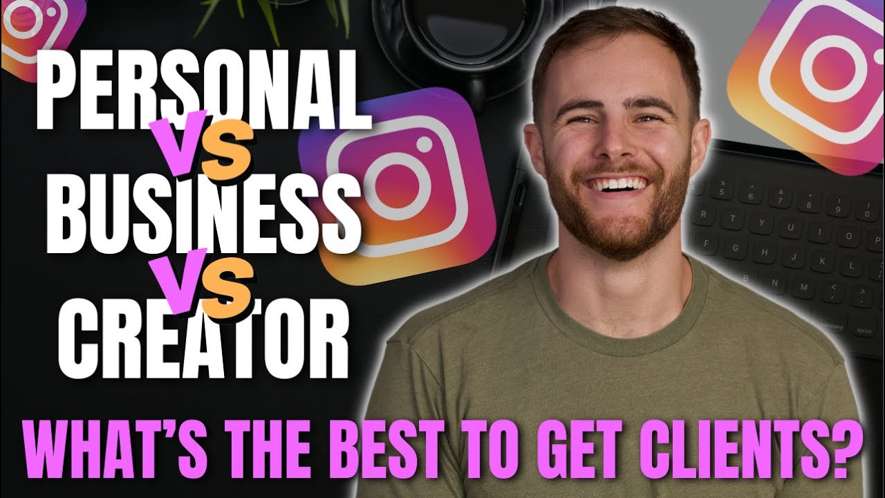 Instagram Business vs. Creator vs. Personal Account (What is the best to get clients?)