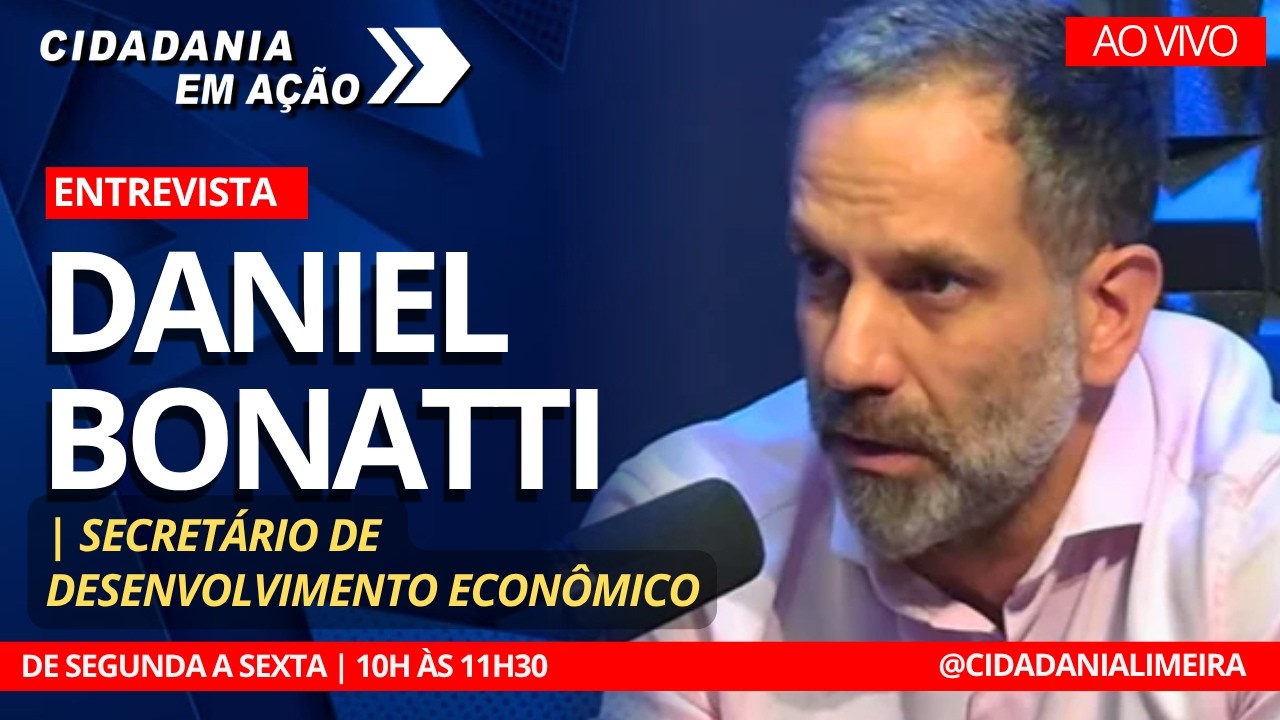 #AOVIVO: Desenvolvimento Econ&ocirc;mico com Daniel Bonatti | CIDADANIA EM A&Ccedil;&Atilde;O | 12/06/26