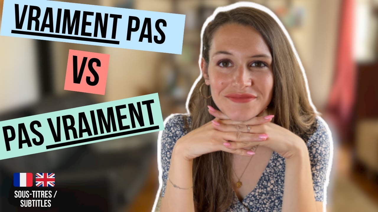 PAS VRAIMENT ou VRAIMENT PAS ?