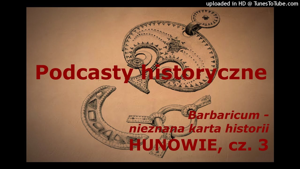 Barbaricum - nieznana karta historii - Hunowie, cz. 3