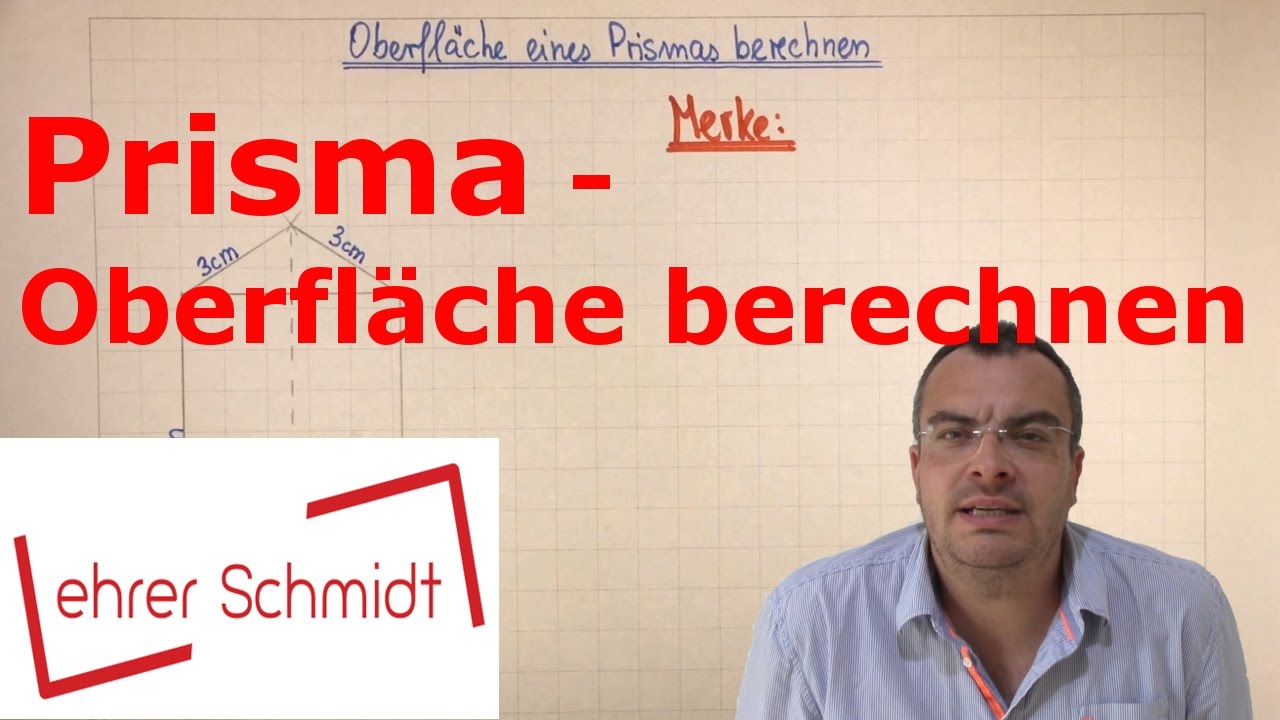 Prisma - Oberfläche berechnen | Körper | Mathematik | Lehrerschmidt