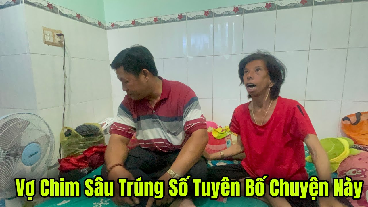 Bất Ngờ Vợ Chồng Chim Sâu Trúng Số Nhưng Vô Nhà Trọ Mới Biết Chuyện Này 