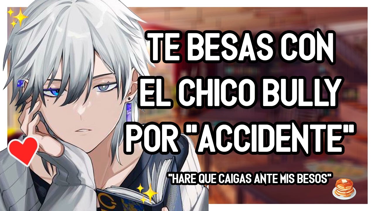 | ASMR Roleplay | 💖✨ Te BESAS Con El CHICO BULLY Por 