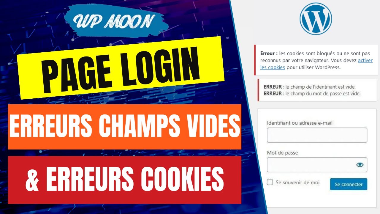 Résoudre les erreurs de login de WordPress : Champs Vides & Erreurs de Cookies