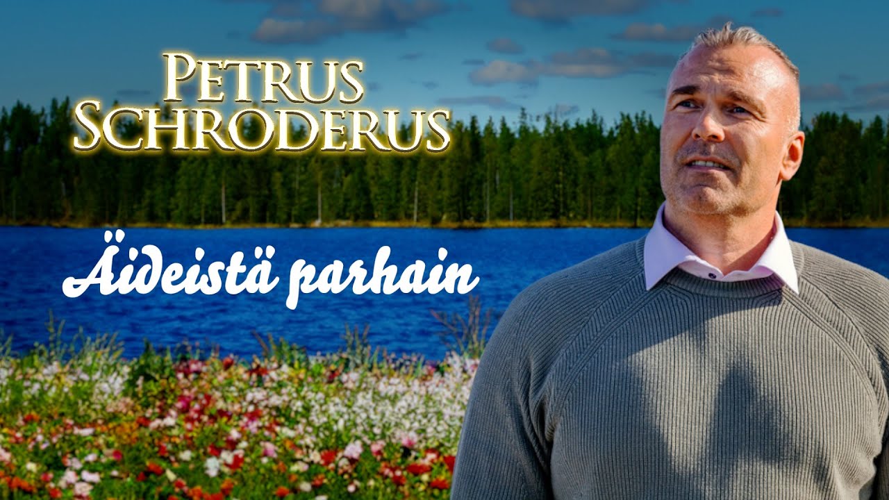 Petrus Schroderus - Äideistä parhain