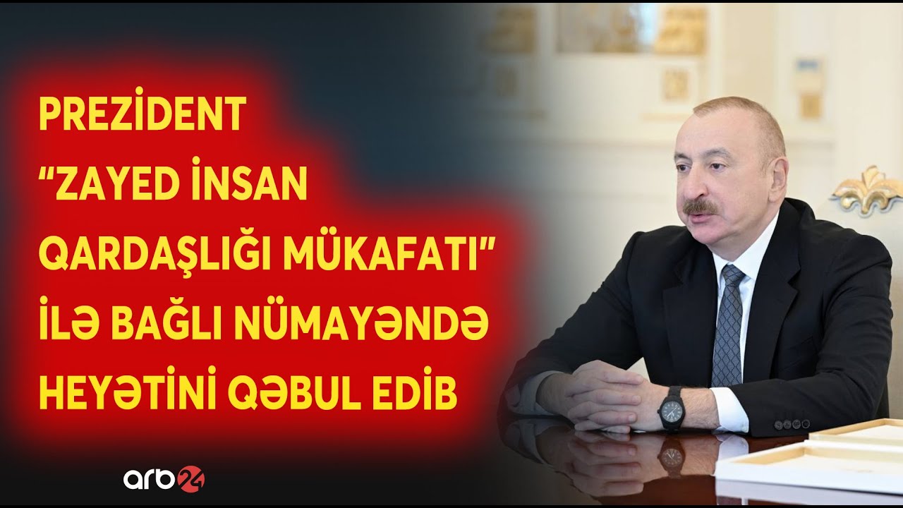 Prezident İlham Əliyev “Zayed İnsan Qardaşlığı Mükafatı” ilə bağlı nümayəndə heyətini qəbul edib
