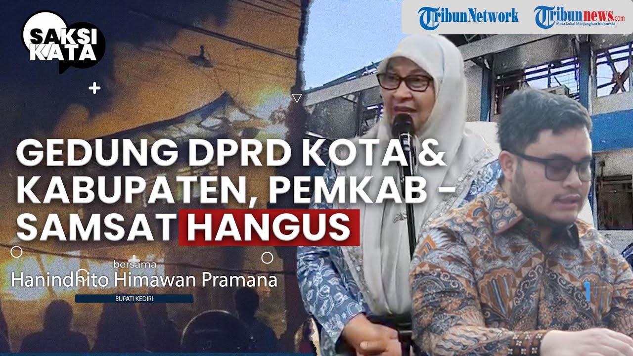 Saksi Mata Ungkap Detik-detik Gedung DPRD Kediri dan Kantor Samsat Dibakar Massa - SAKSI KATA