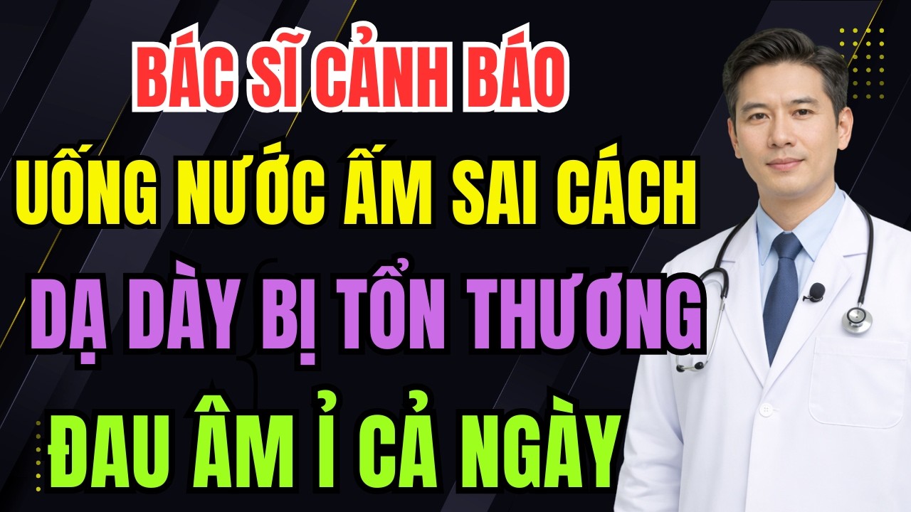 Uống Nước Ấm Buổi Sáng Tưởng Tốt. 3 Sai Lầm Khiến Dạ Dày Đau Âm Ỉ Cả Ngày!