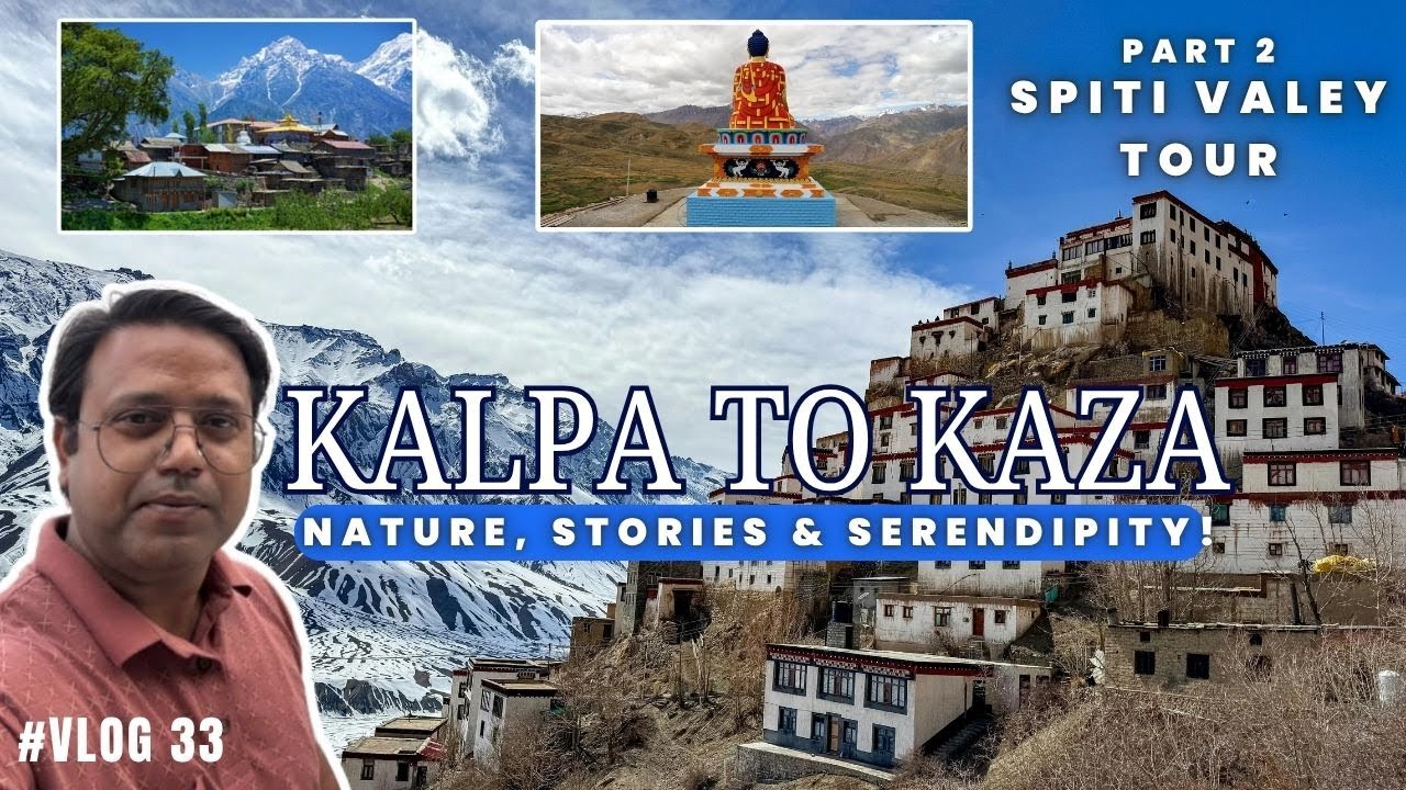 Kalpa to Kaza Road Trip, Spiti Valley Tour Vlog  Part 2 | Most Dangerous Roads, Hidden Gems #VLOG-33