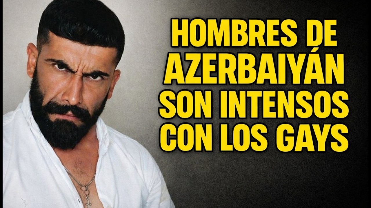 Hombres de Azerbaiyán y turistas gay, una tension inesperada