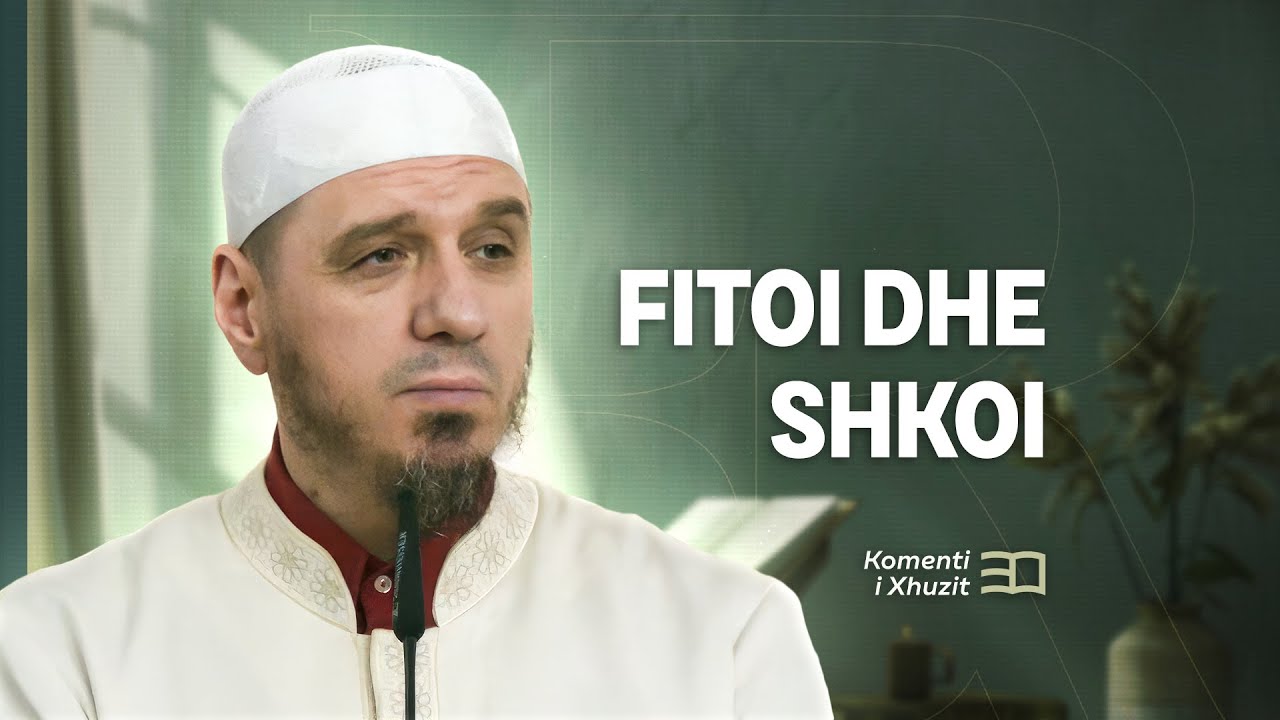 Komenti i Xhuzit 30 | 58. Komenti i sures En Nasr - Fitoi dhe shkoi - Enis Rama