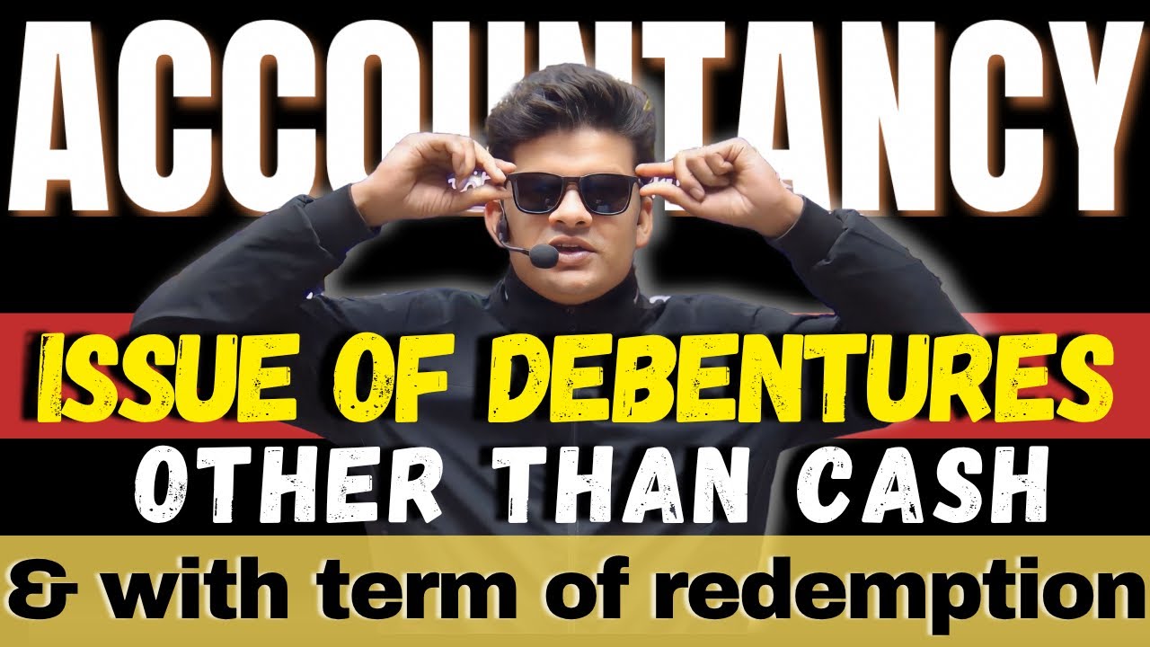 Issue of Debentures | Other than cash | Issue with term of redemption | by Avdhesh Sir