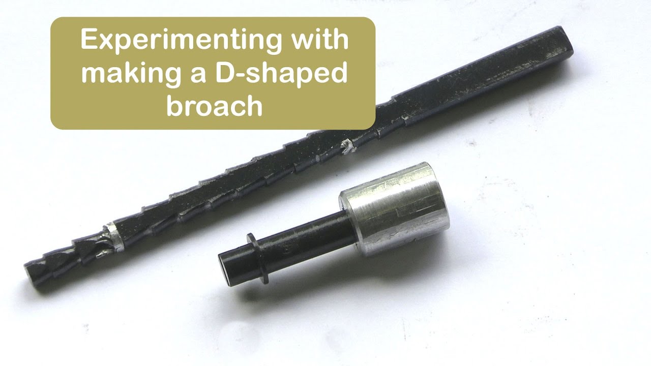 Experimenting with making a D-shaped broach
