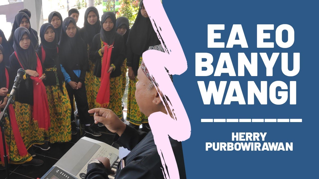 LAGU EA EO BANYUWANGI (Cipt) HERRY PURBOWIRAWAN | SMP NEGERI 1 SONGGON