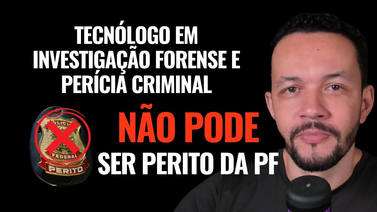 ❌ Investigação Forense e Perícia Criminal é aceito para perito da PF e das PCs?