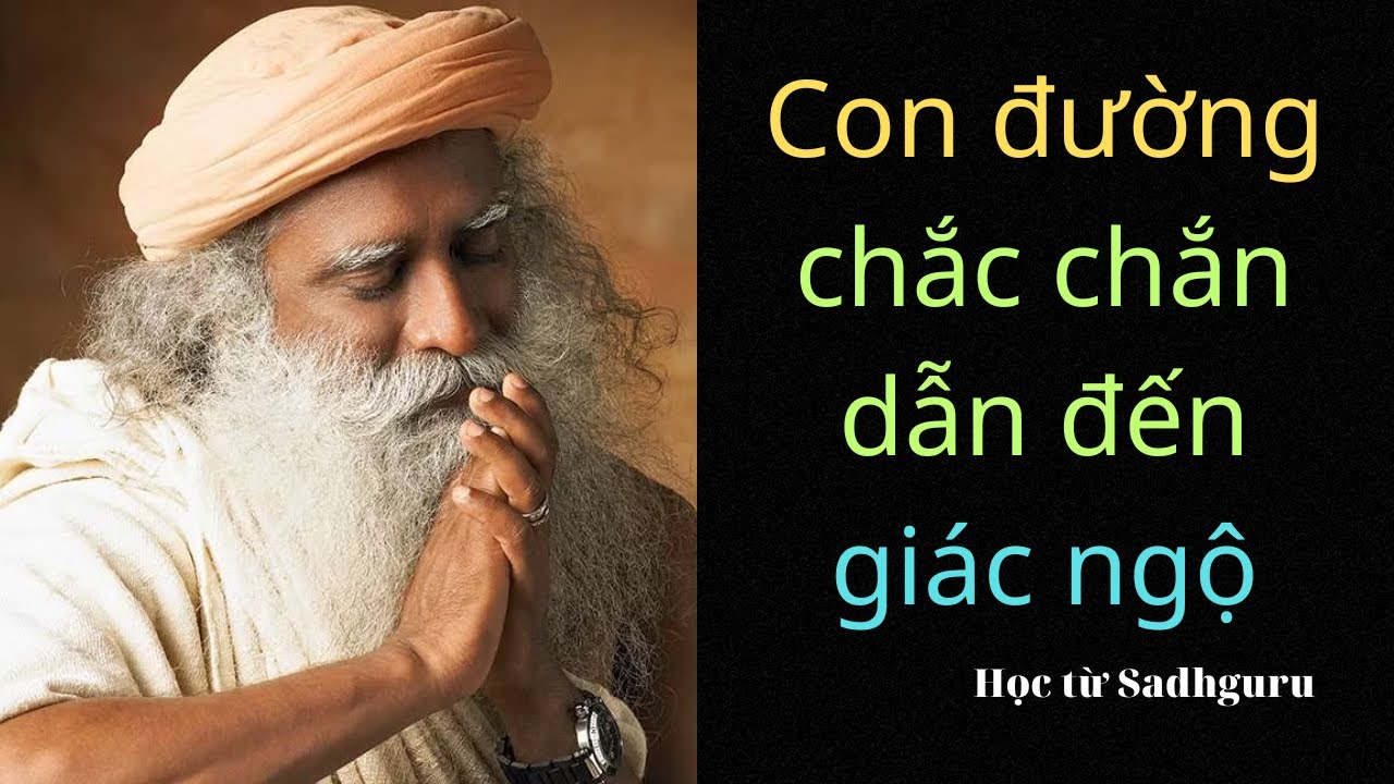 Con đường chắc chắn dẫn đến sự giác ngộ - Học từ Sadhguru #50