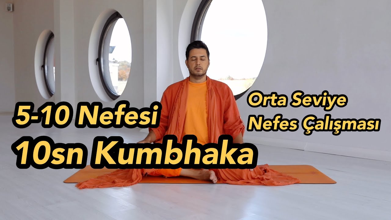 5-10 Nefesiyle 10sn KUMBHAKA