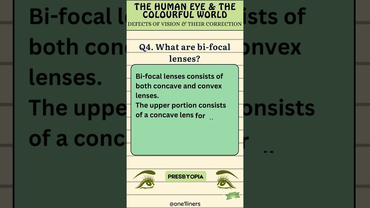 Q4. What are bi-focal lenses? The Human Eye and the Colourful World Ione1liners #science #presbyopia