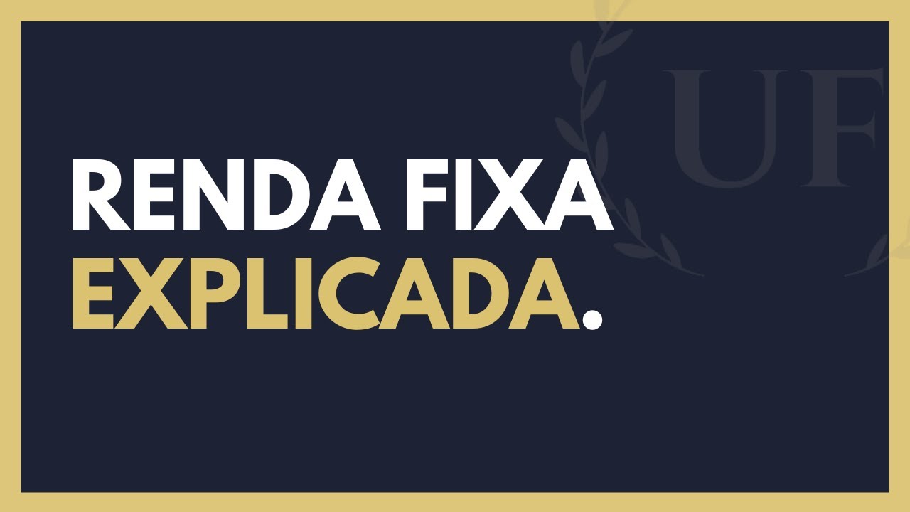 O Que é Renda Fixa? - Tudo Sobre Renda Fixa