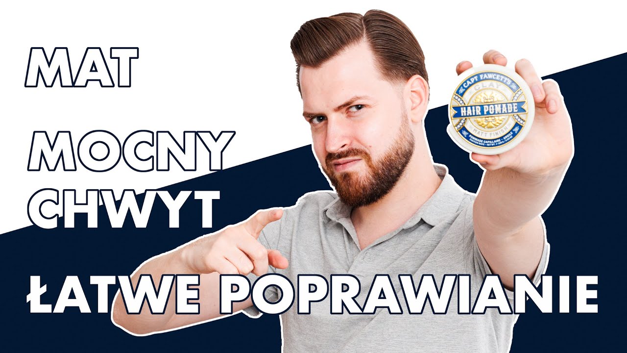Za co ją tak polubiłem? Recenzja pomady Captain Fawcett Matt Clay