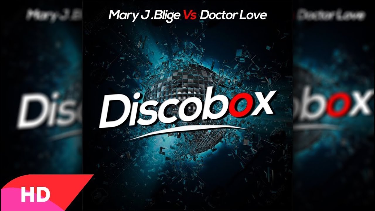 Discoboxers - Mary J. Blige Vs Doctor Love  ( Original Mix )