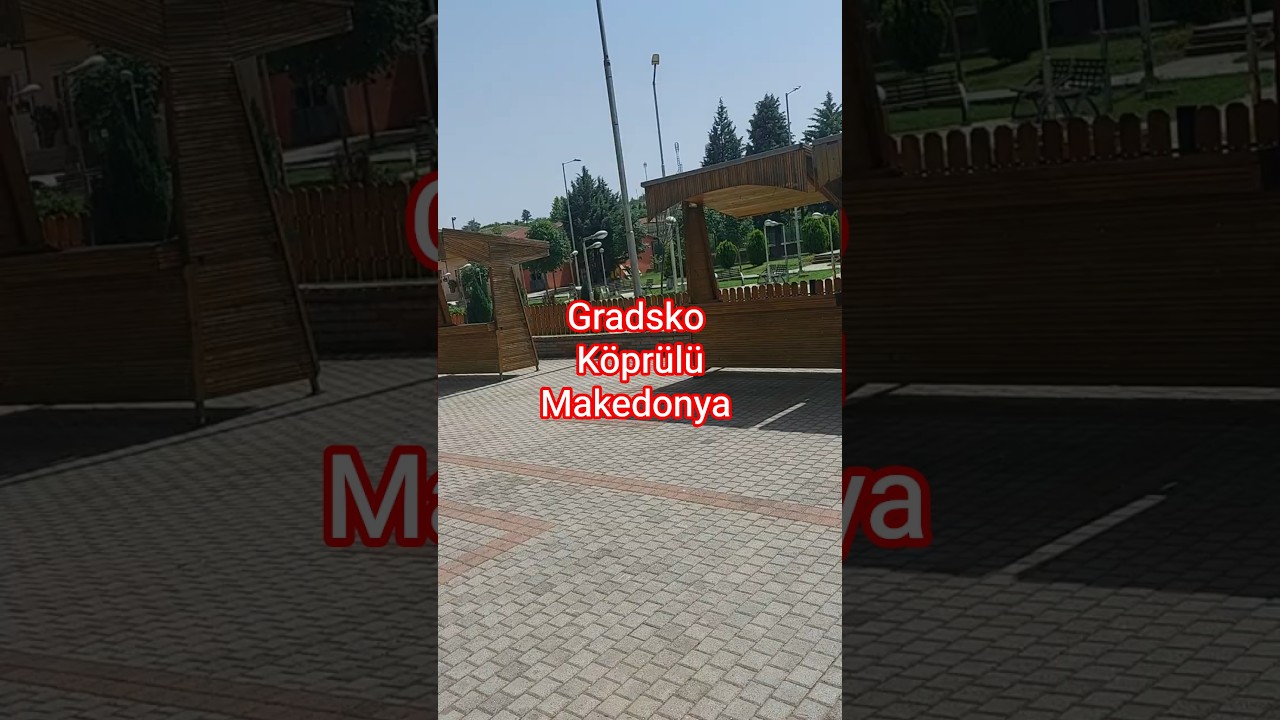 Makedonya K&ouml;pr&uuml;l&uuml;'ye bağlı olan şirin Gradsko - The charming Gradsko district of Koprulu, Macedonia