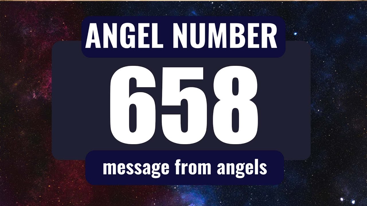 The Divine Message of Angel Number 658: What It Means for You
