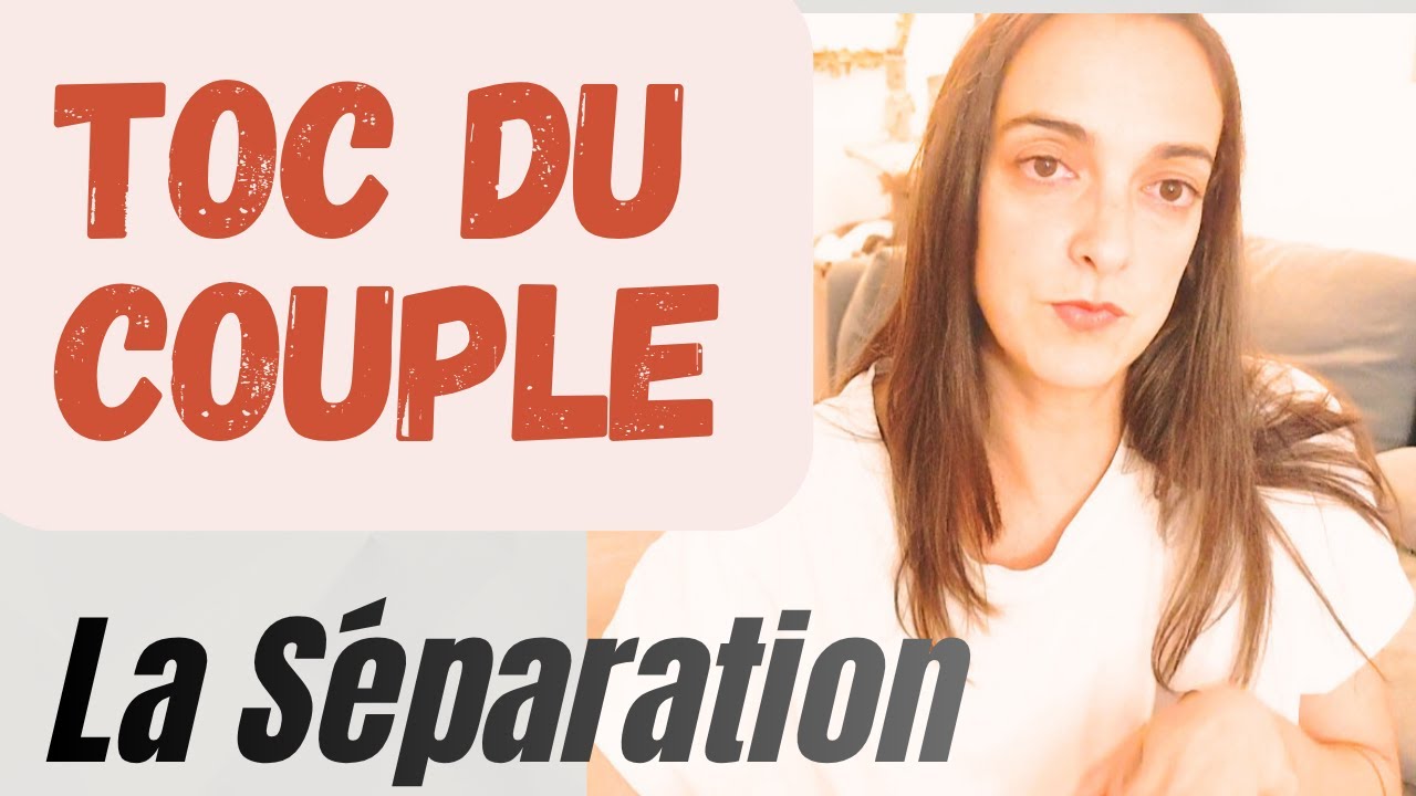 TOC DU COUPLE / ROCD : MA SÉPARATION (je vous raconte tout)