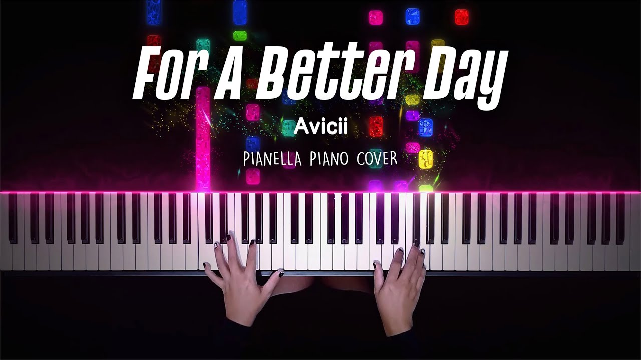 Avicii - For A Better Day | Piano Cover by Pianella Piano