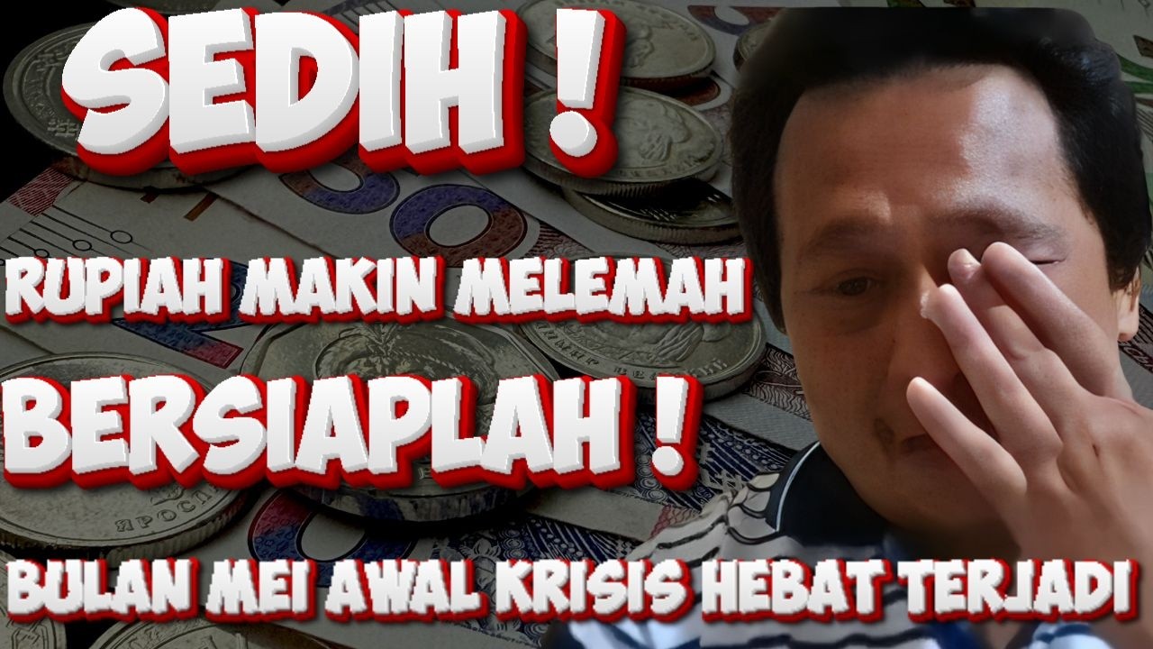 Daud Tony : Sedih ! Rupiah Makin Melemah | Bulan Mei Awal Krisis Hebat Terjadi | Bersiaplah !