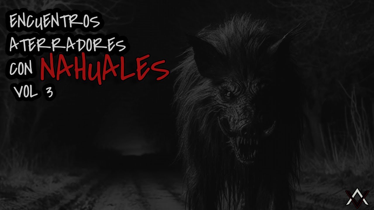 Encuentros Aterradores con Nahuales vol. 3