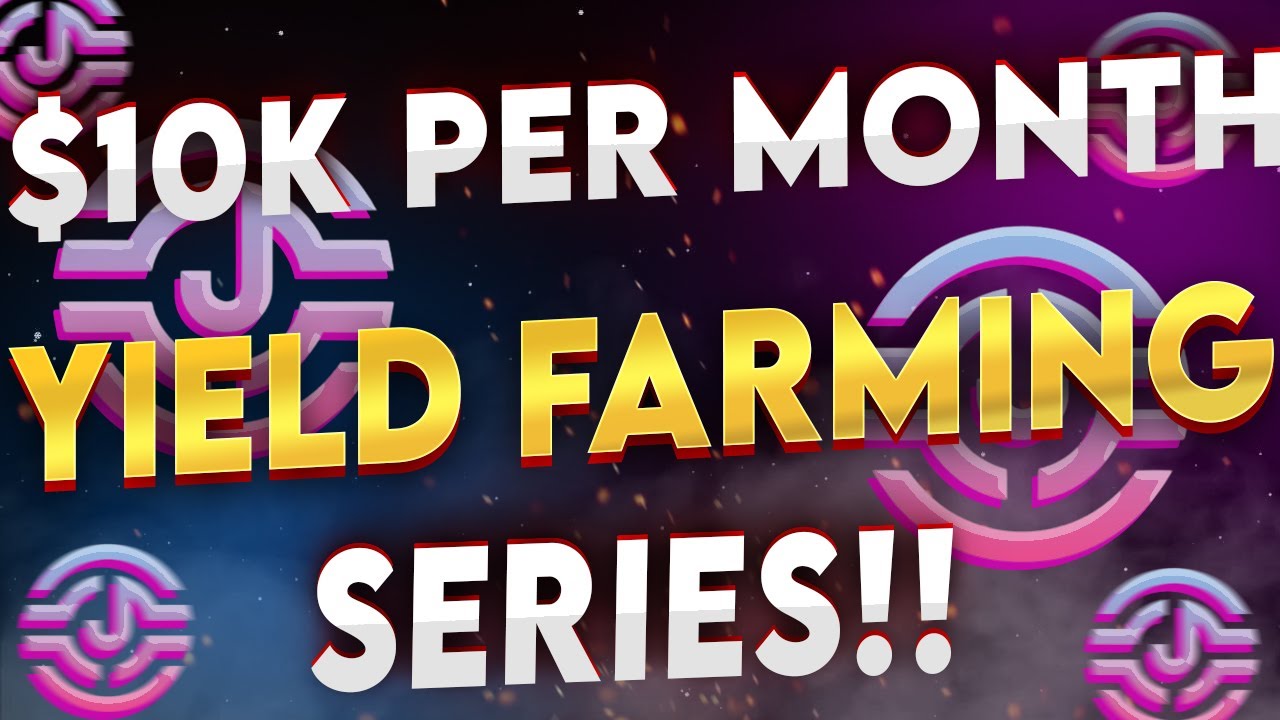 BRAND NEW YIELD FARMING SERIES!! (PATH TO $10K PER MONTH DEFI YIELD FARMING)