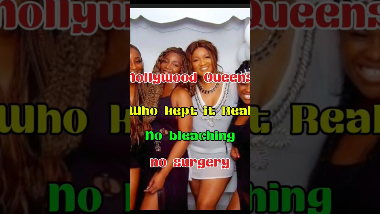 Nollywood actresses who kept it Real - No Bleaching, No Surgery #africagisttv #nollywoodgist
