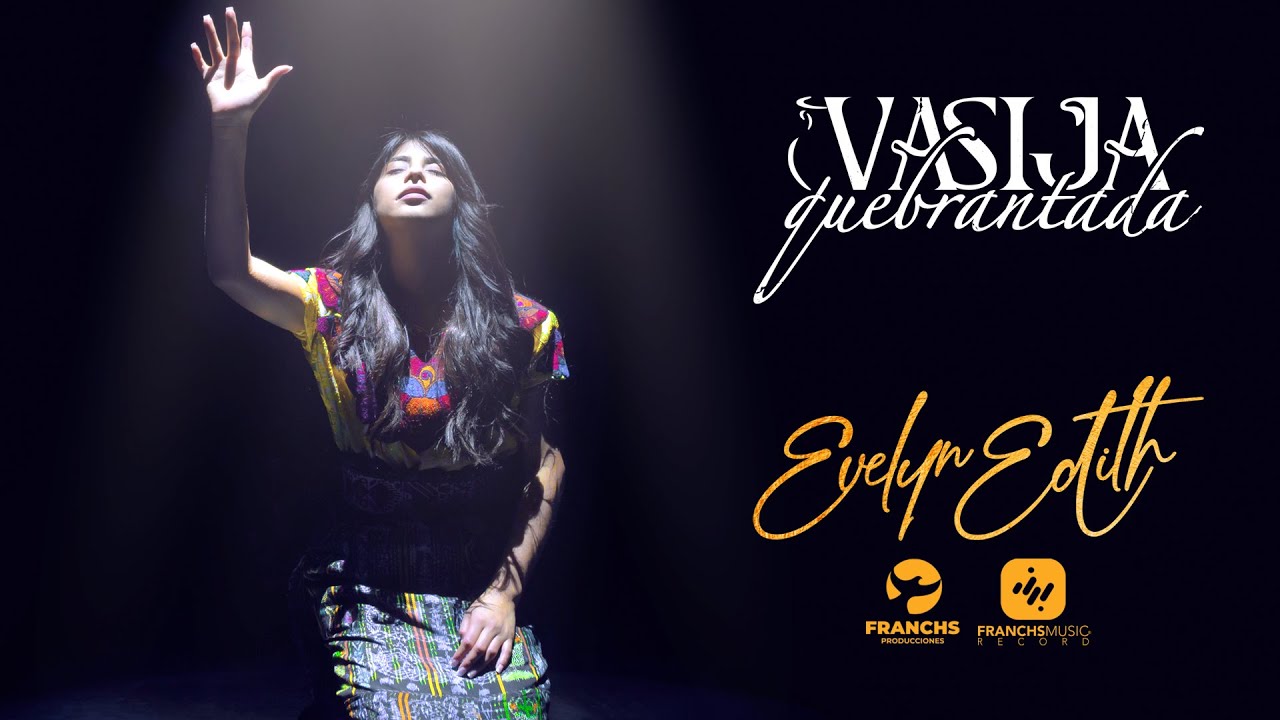 Evelyn Edith - Vasija Quebrantada - (Video Oficial)