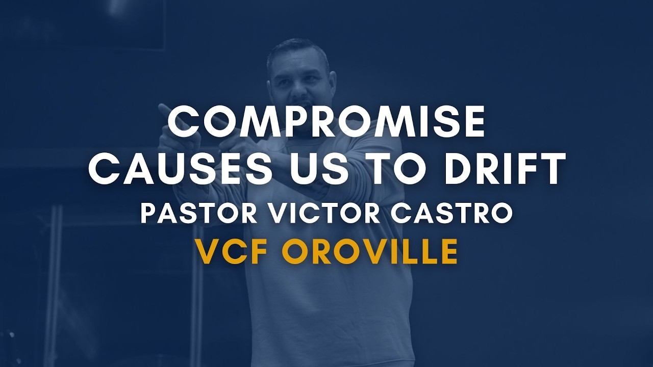 Compromise Causes Us To Drift | Pastor Victor Castro | 02.11.26