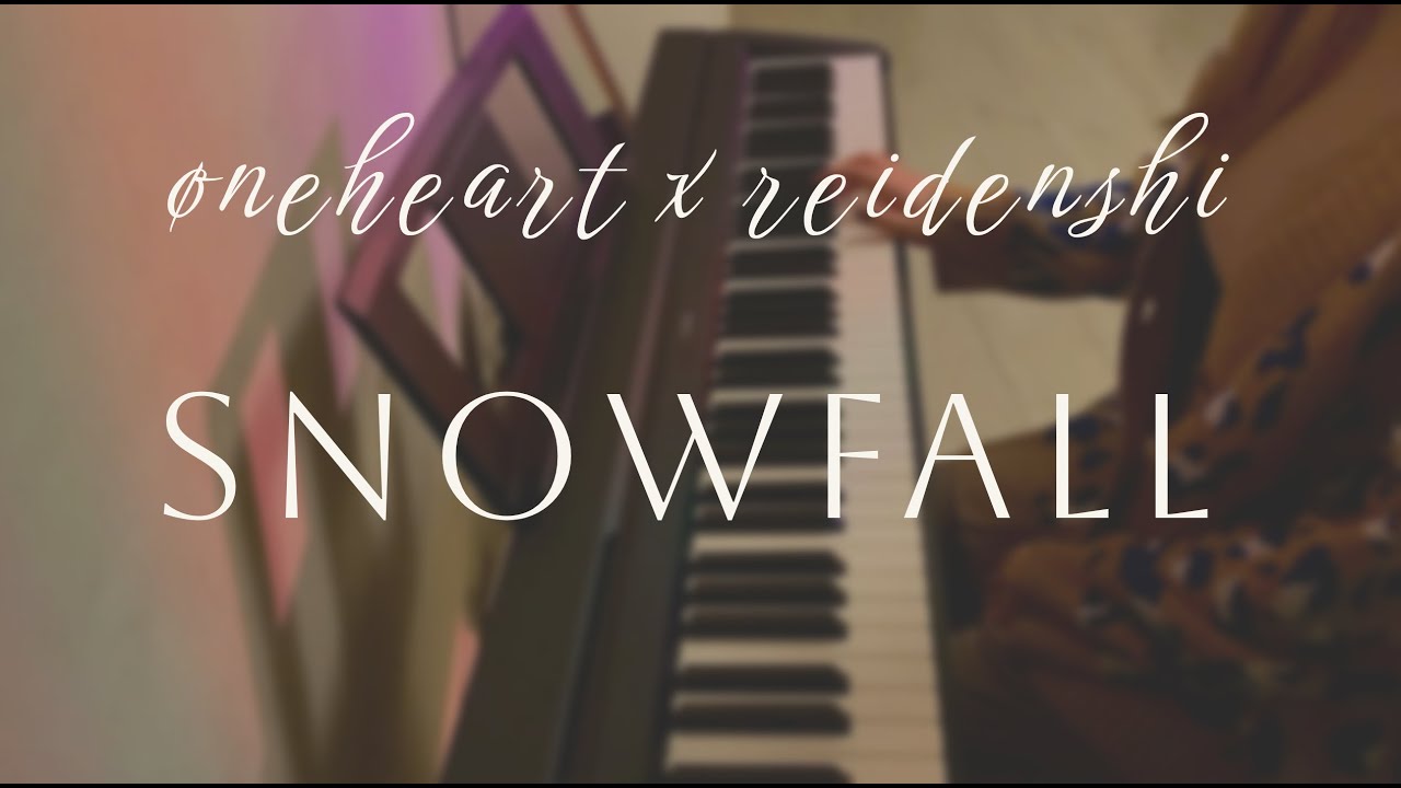øneheart x reidenshi - Snowfall (Piano Cover)