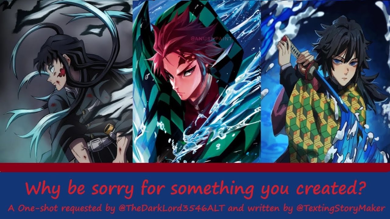 Why be sorry for something you created? | One-shot | MuiNezu | TanKana | GiYae