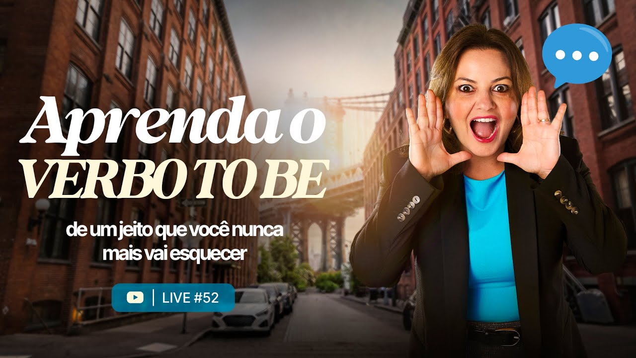 LIVE #52_  Aprenda o VERBO TO BE de um jeito que você nunca mais vai esquecer