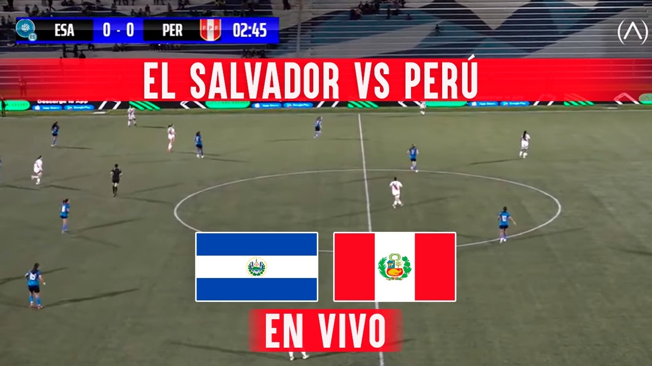 🔴 EL SALVADOR vs PERÚ EN VIVO 🇸🇻⚽ | AMISTOSOS INTERNACIONAL
