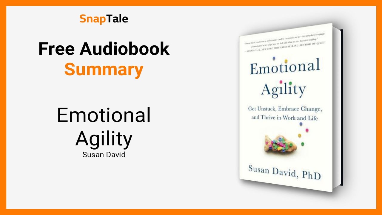 Emotional Agility by Susan David: 16 Minute Summary