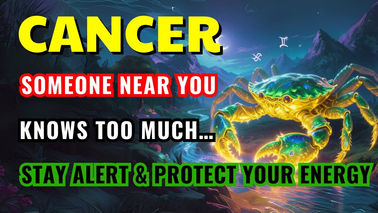 𝐂𝐚𝐧𝐜𝐞𝐫 ♋ YOUR NEIGHBOR KNOWS SOMETHING DARK 😨 STAY ALERT, DANGER IS CLOSE!