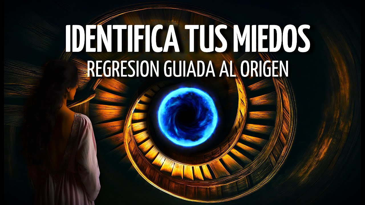 🌀REGRESIÓN al ORIGEN de tus BLOQUEOS y MIEDOS 🎧Meditación Guiada Vivencial