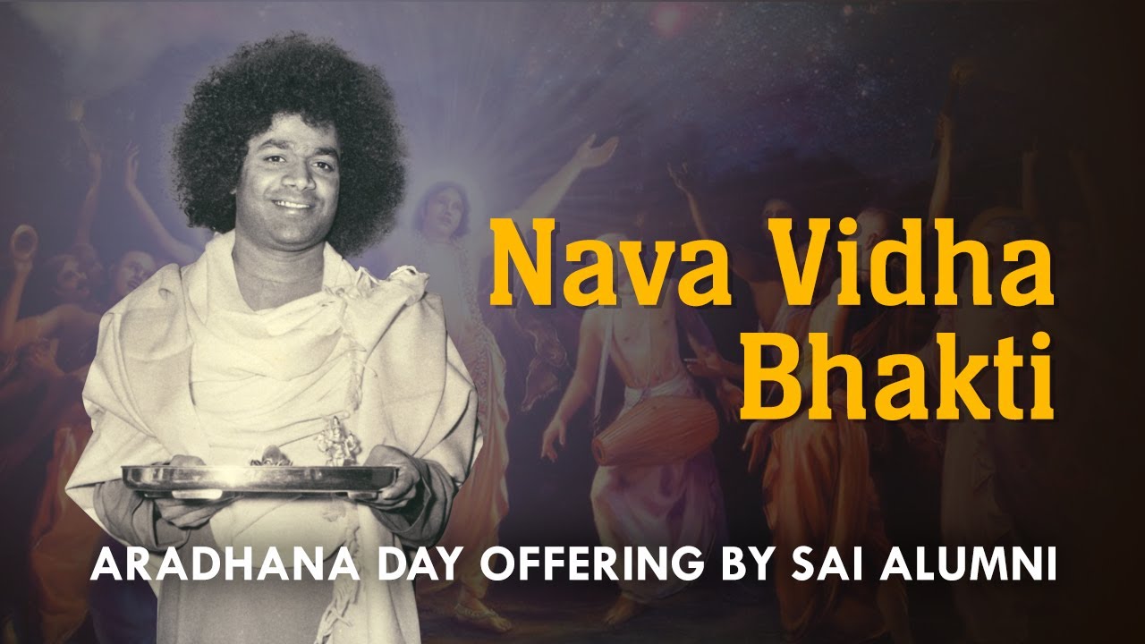 Nava Vida Bhakti | Aradhana Day Offering | By the Alumni of Sri Sathya Sai Educational Institutions