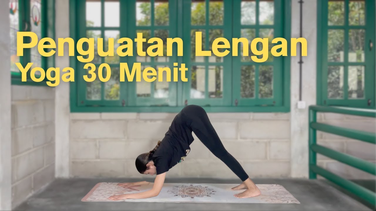 Penguatan Lengan - Yoga 30 Menit