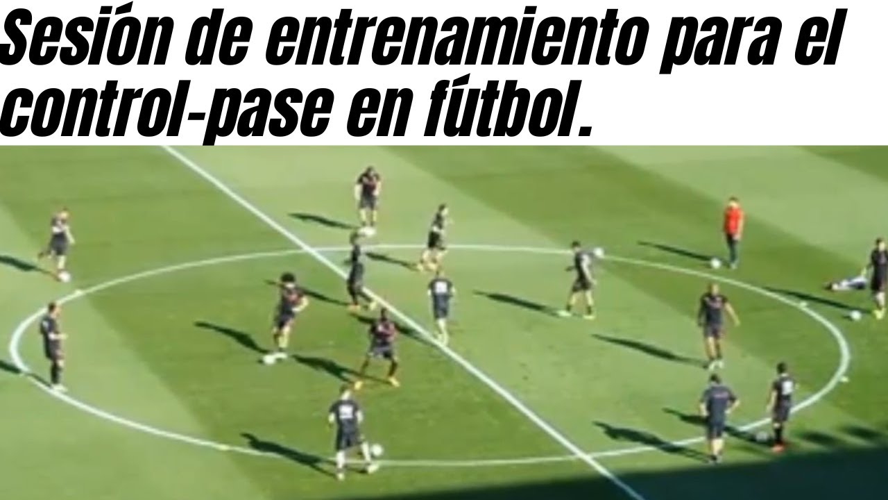 SESIÓN de entrenamiento de fútbol (control-pase)