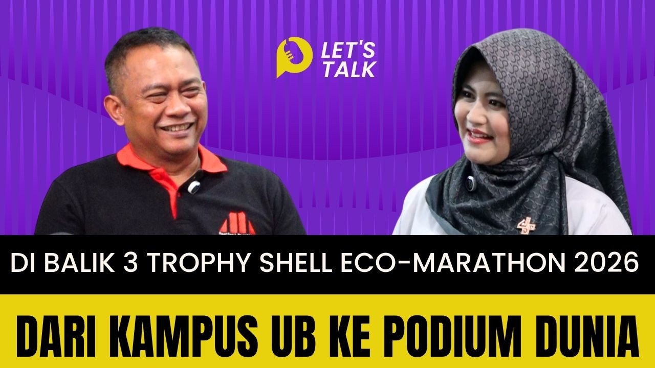Di Balik 3 Trophy Shell Eco-Marathon 2026 | Dari Kampus UB ke Podium Dunia - Let’s Talk