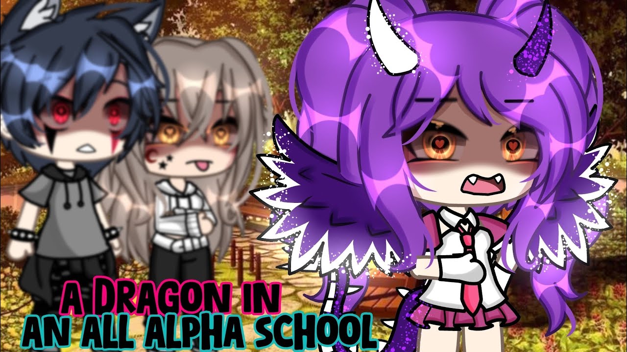 //⁉️🐲A Dragon In An All Alpha School⁉️🐲//GLMM (GACHALIFEMINIMOVIE)❤️‍🔥 itz_reese ♣