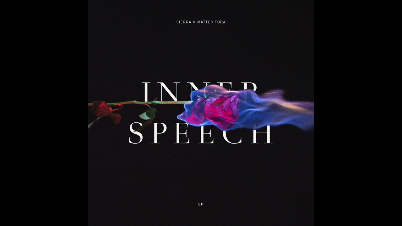 MATTEO TURA x SIERRA VEINS - Inner Speech
