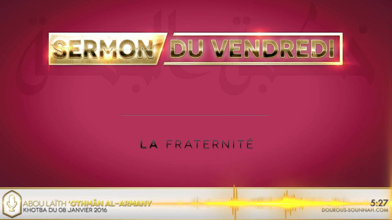 La fraternité (Khotba d'Abou Laïth 'Othmân Al Armany) - Dourous-Sounnah.com